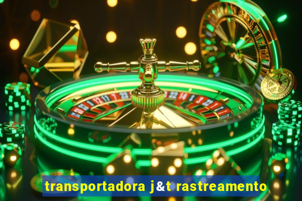 transportadora j&t rastreamento